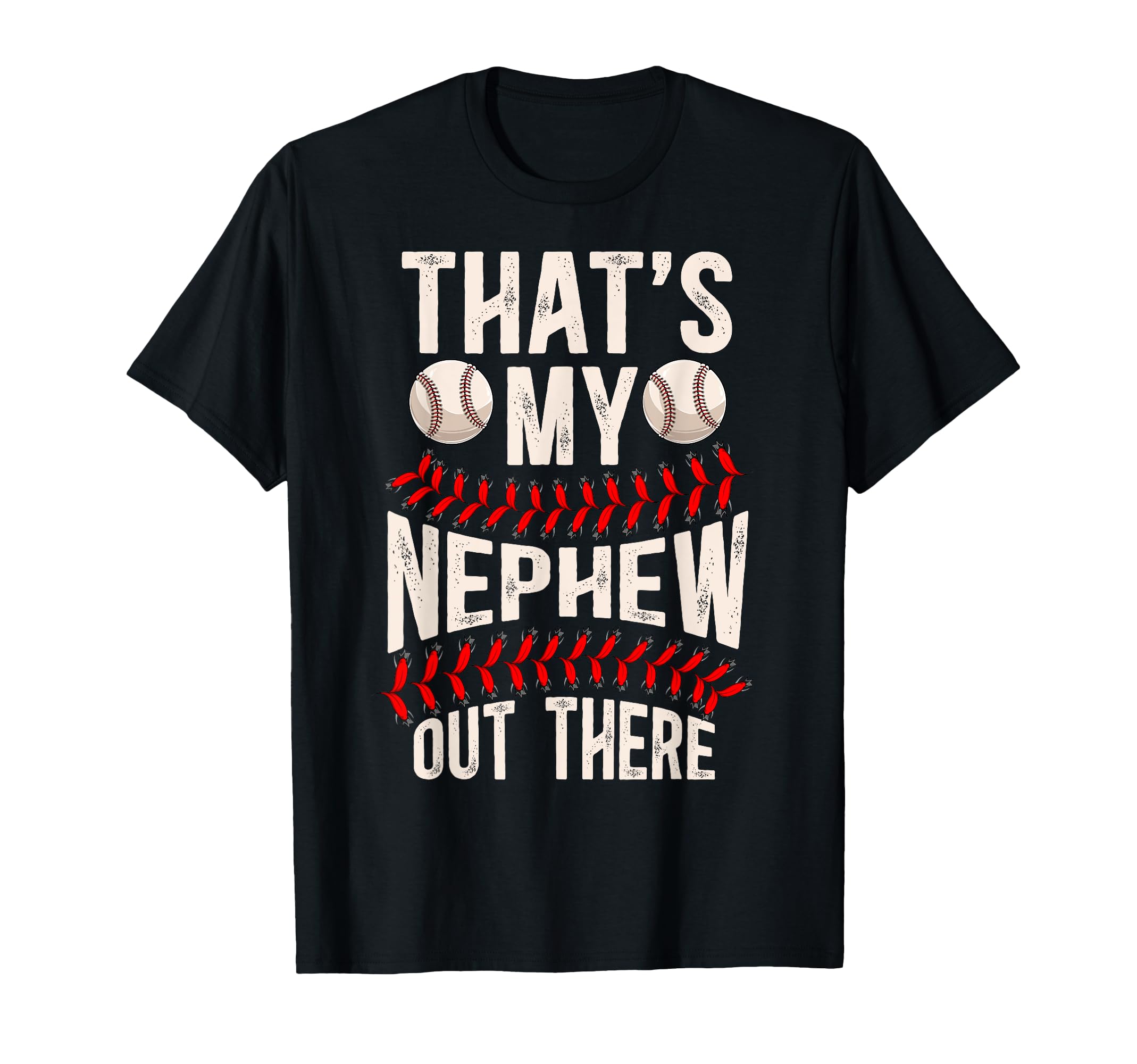 Thats My Nephew Baseball Uncle Baseball T-Shirt - Unique Graphic Unisex - T-Shirt, Sweatshirt, Hoodie