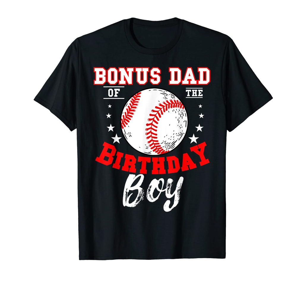 Bonus Dad Birthday Baseball Theme Bday T-Shirt - Custom Art Print Men Women - T-Shirt, Sweatshirt, Hoodie