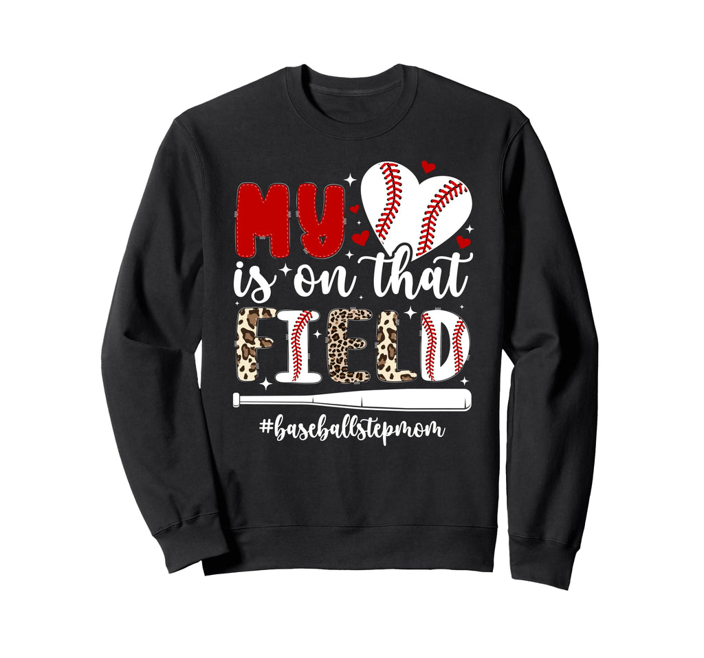 That Field Baseball Stepmom Sweatshirt - Streetwear Style Men Women - T-Shirt, Sweatshirt, Hoodie