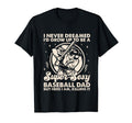 I Never Dreamed Id Grow Up To Be T-Shirt - Casual Everyday Wear Unisex - T-Shirt, Sweatshirt, Hoodie