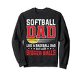 Softball Dad Like Baseball Dad Bigger Sweatshirt - Minimalist Print Unisex - T-Shirt, Sweatshirt, Hoodie