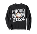Proud Mama Mom 2024 Senior Sweatshirt - Streetwear Style Men Women - T-Shirt, Sweatshirt, Hoodie
