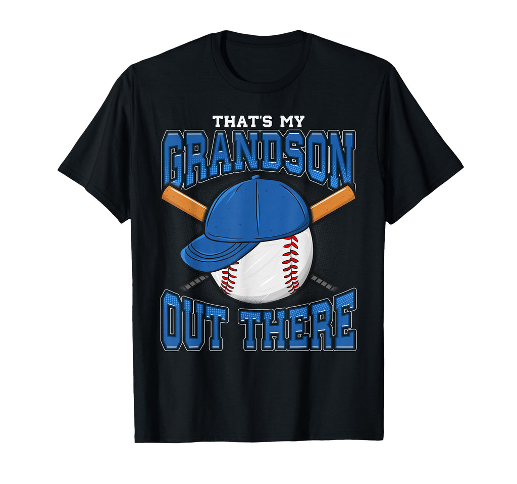 Thats My Grandson Out There Baseball T-Shirt - Streetwear Style for Adults - T-Shirt, Sweatshirt, Hoodie