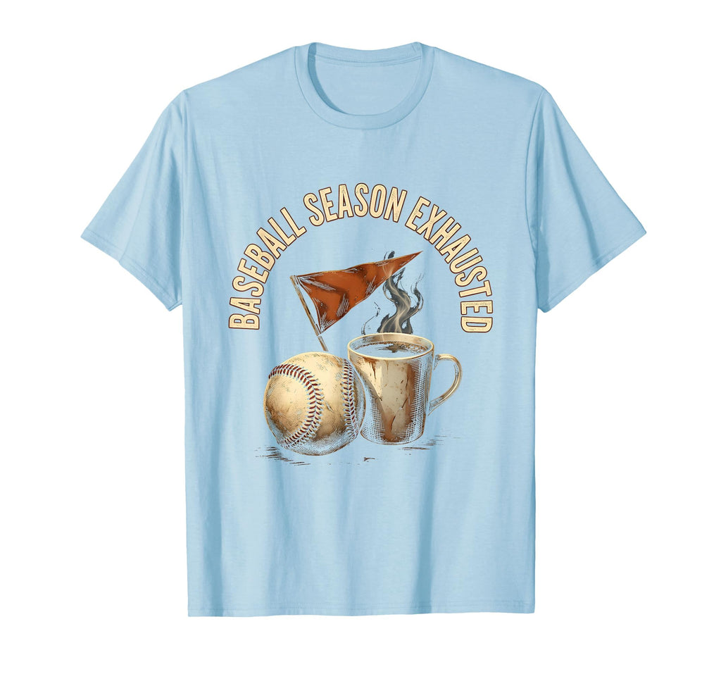 Baseball Season Exhausted Funny Mom T-Shirt - Trendy Graphic for Adults - T-Shirt, Sweatshirt, Hoodie