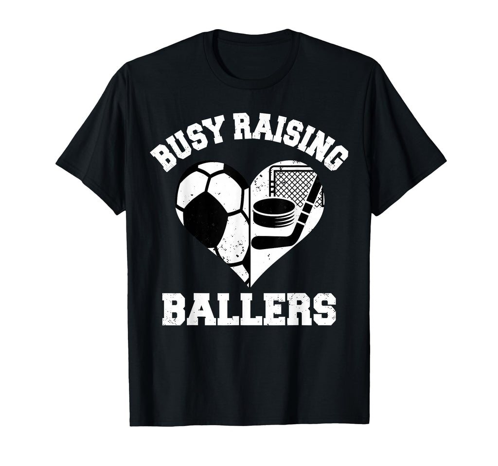 Busy Raising Ballers Soccer Hockey Heart T-Shirt - Trendy Graphic Unisex - T-Shirt, Sweatshirt, Hoodie
