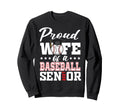 Proud Wife Baseball Senior 2027 Sweatshirt - Novelty Apparel Men Women - T-Shirt, Sweatshirt, Hoodie