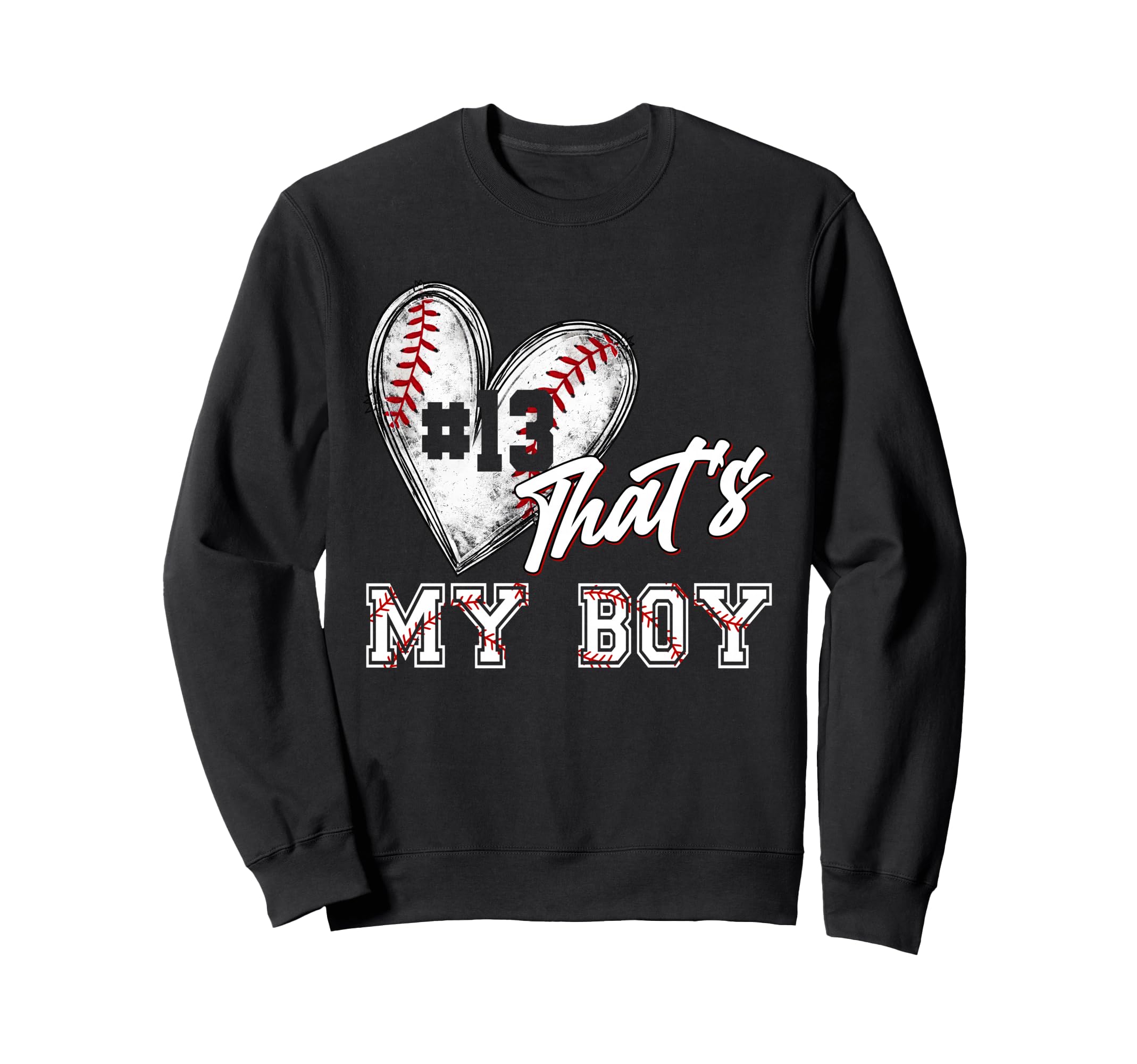 That My Baseball Player Number 13 Sweatshirt - Novelty Apparel for Adults - T-Shirt, Sweatshirt, Hoodie