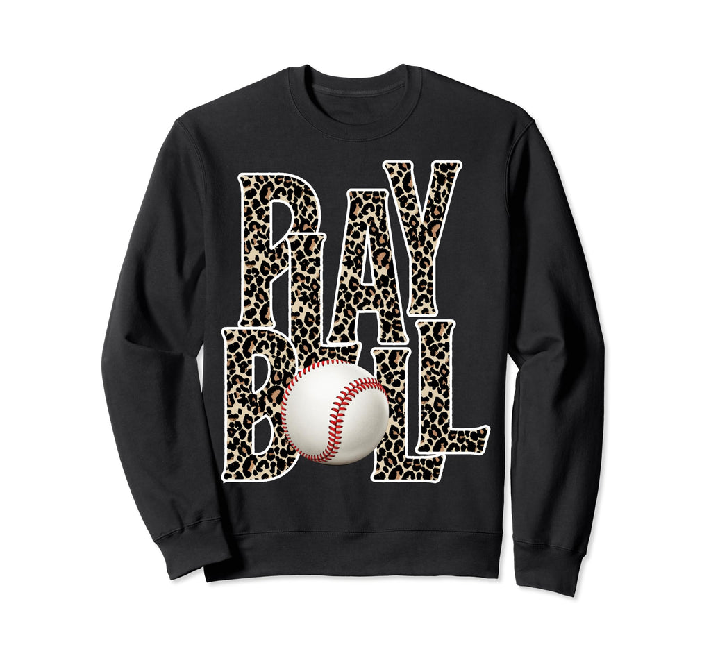 Play Ball Baseball Mom Baseball Sweatshirt - Fun Novelty Design Unisex - T-Shirt, Sweatshirt, Hoodie