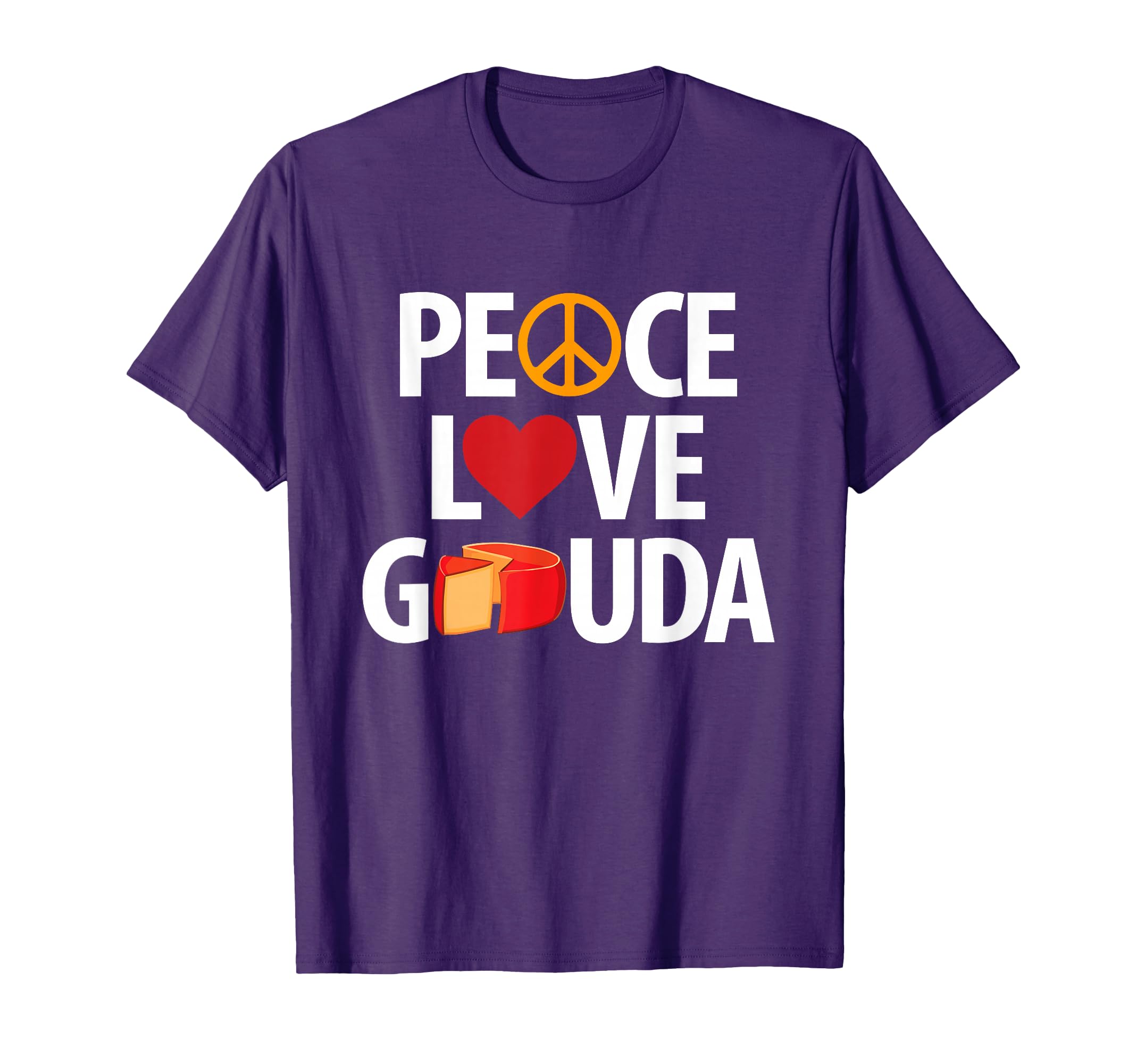 Peace Love Gouda T-Shirt - Custom Art Print Unisex - T-Shirt, Sweatshirt, Hoodie
