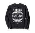 Nobody Is Nate Lowe Fans Funny Sweatshirt - Aesthetic Graphic Men Women - T-Shirt, Sweatshirt, Hoodie