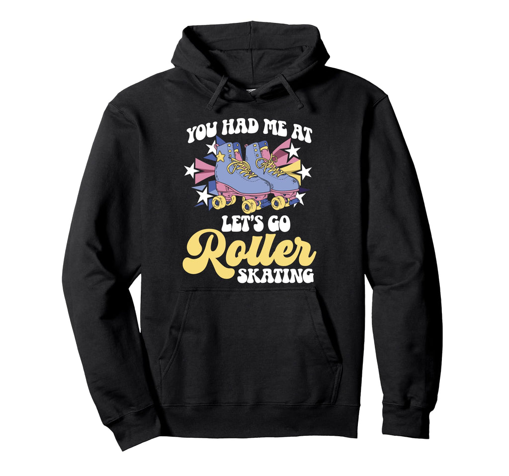 Roller Skating Skate 1970S You Had Me Hoodie - Trendy Graphic Unisex - T-Shirt, Sweatshirt, Hoodie