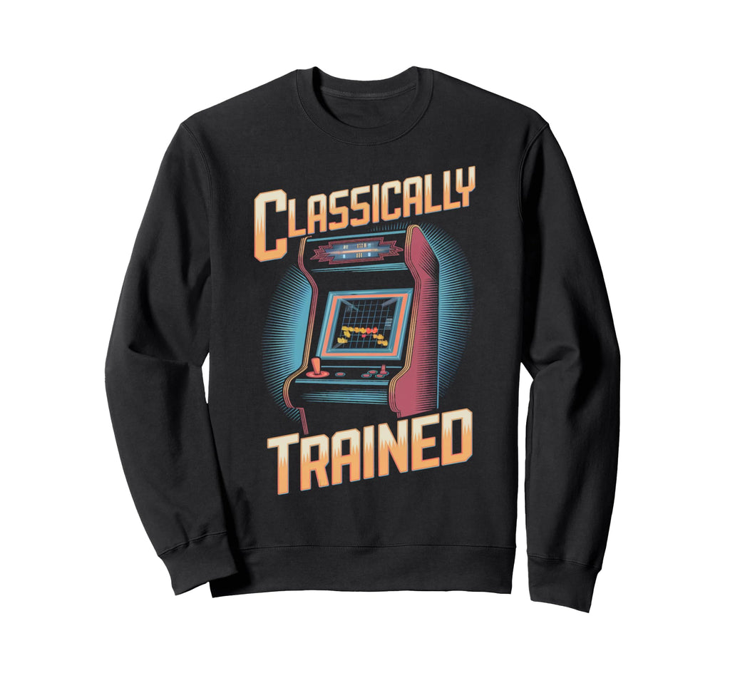 Classically Trained Arcade Sweatshirt - Fun Novelty Design for Adults - T-Shirt, Sweatshirt, Hoodie