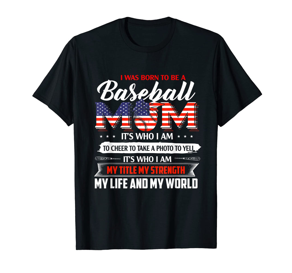 I Was Born To Be Baseball Mom T-Shirt - Casual Everyday Wear for Adults - T-Shirt, Sweatshirt, Hoodie