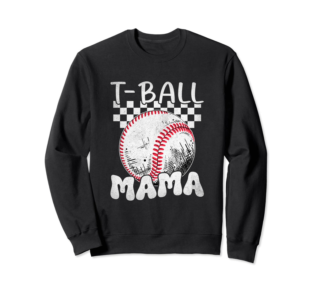 Funny T Ball Mom Softball Ball Mama Sweatshirt - Fun Novelty Design Unisex - T-Shirt, Sweatshirt, Hoodie
