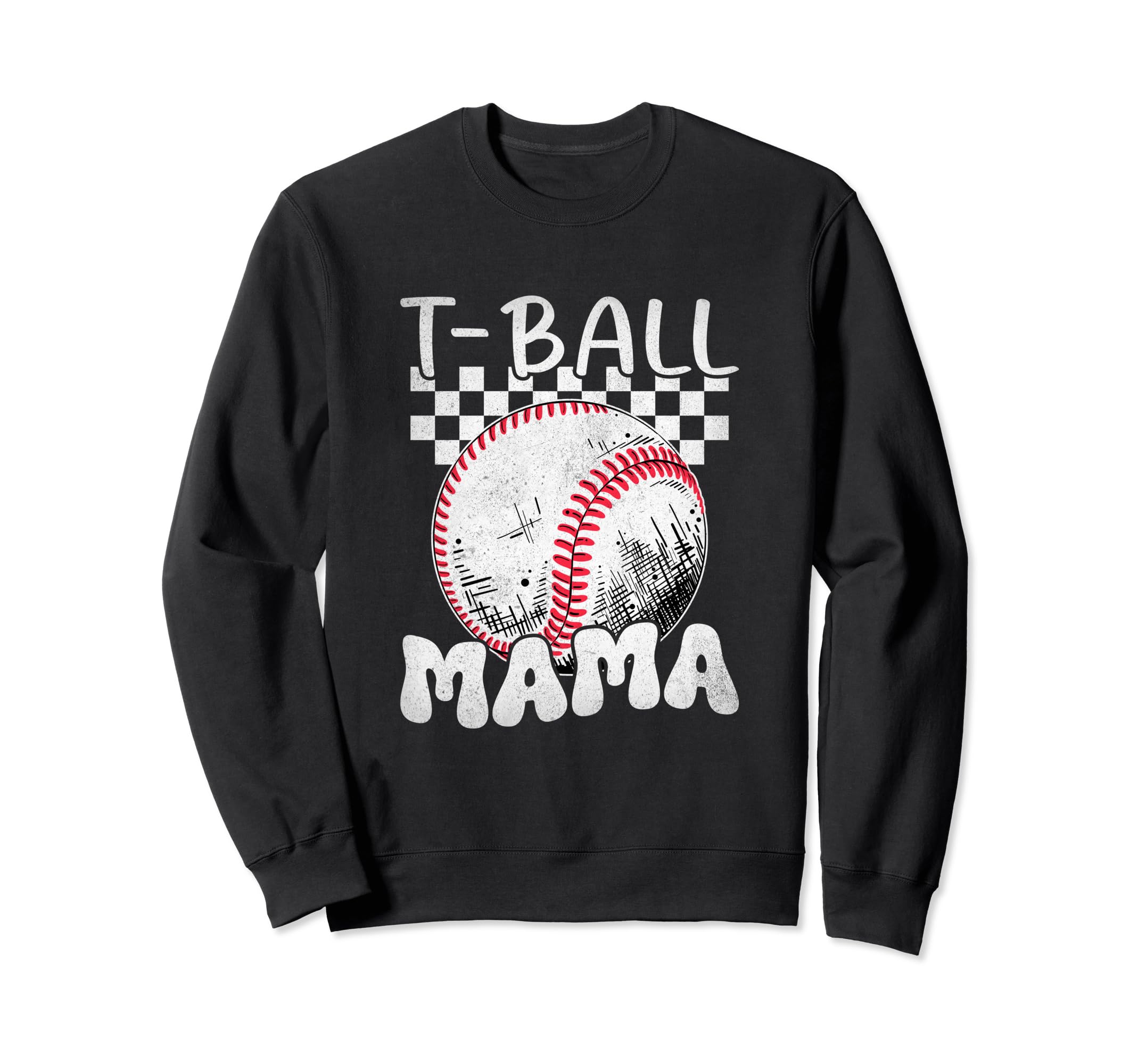 Funny T Ball Mom Softball Ball Mama Sweatshirt - Fun Novelty Design Unisex - T-Shirt, Sweatshirt, Hoodie