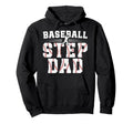 Baseball Step Dad Baseball Player Step Hoodie - Unique Graphic for Adults - T-Shirt, Sweatshirt, Hoodie
