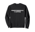 Professional Yapper Y2K Aesthetic Sweatshirt - Fun Novelty Design Men Women - T-Shirt, Sweatshirt, Hoodie