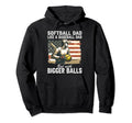 Softball Dad Like Baseball Dad But Bigger Hoodie - Novelty Apparel Unisex - T-Shirt, Sweatshirt, Hoodie