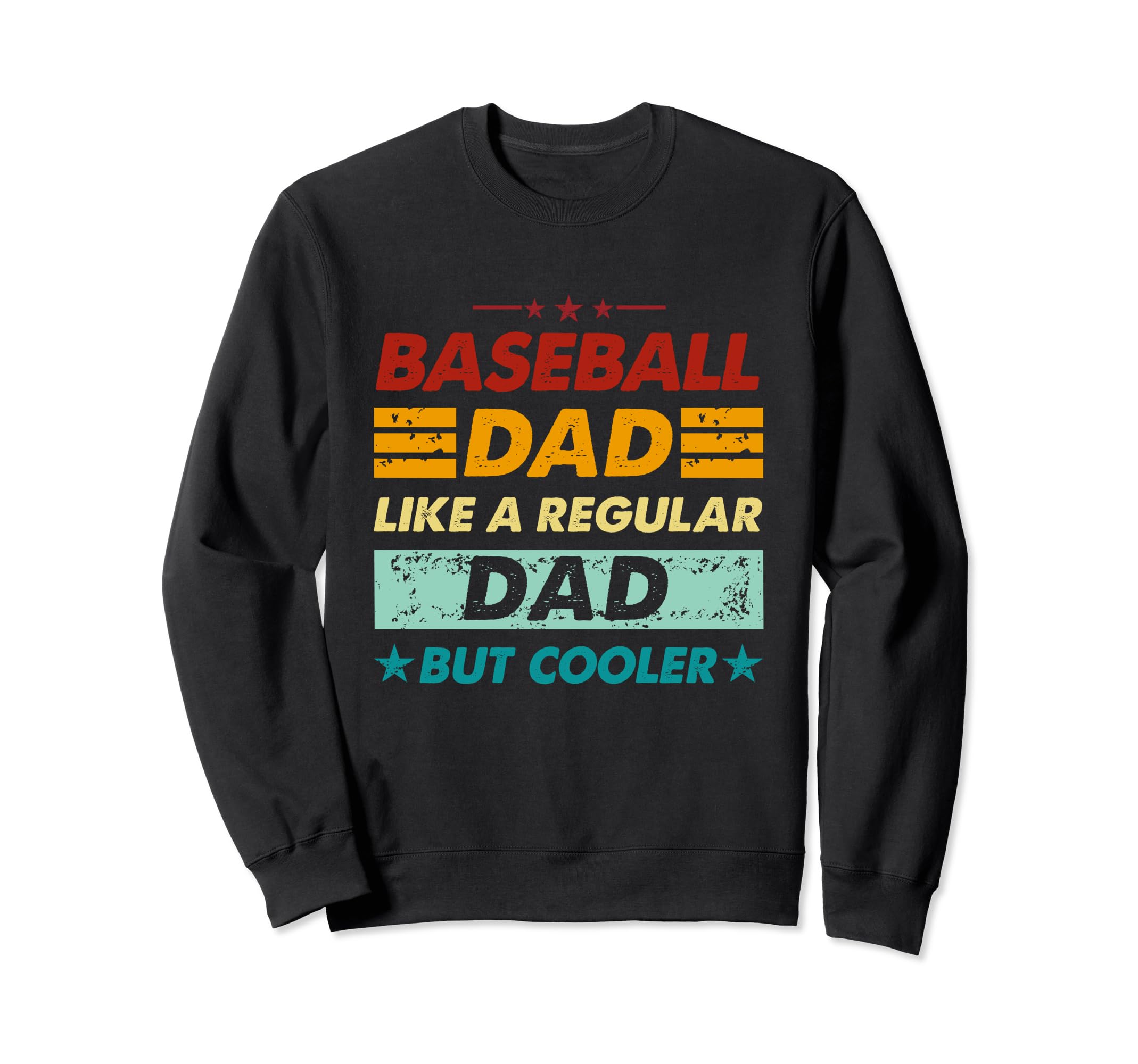 Funny Baseball Dad Like Regular Dad Sweatshirt - Graphic Print Men Women - T-Shirt, Sweatshirt, Hoodie