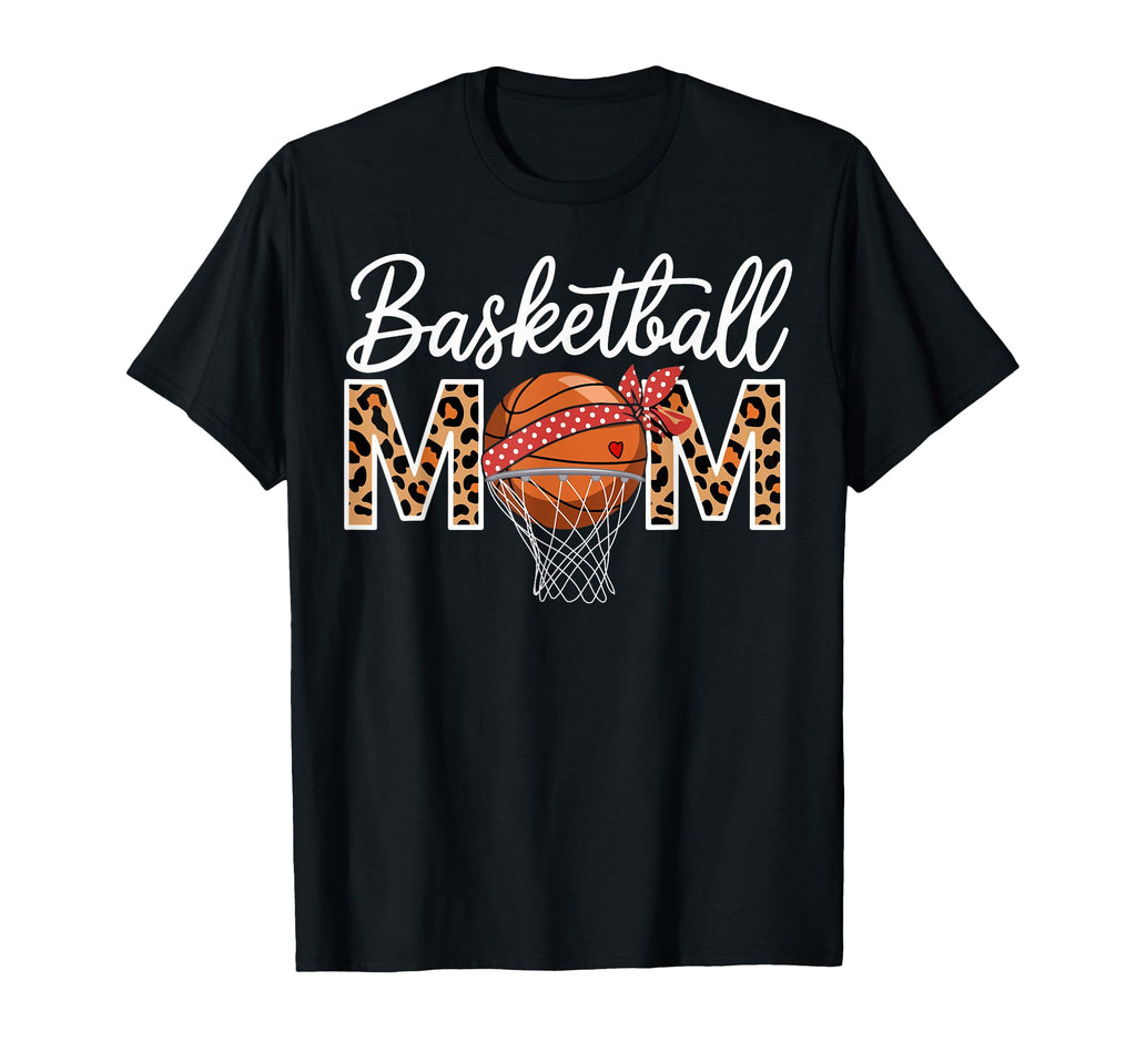 Basketball Mom Mother Leopard T-Shirt - Fun Novelty Design Men Women - T-Shirt, Sweatshirt, Hoodie