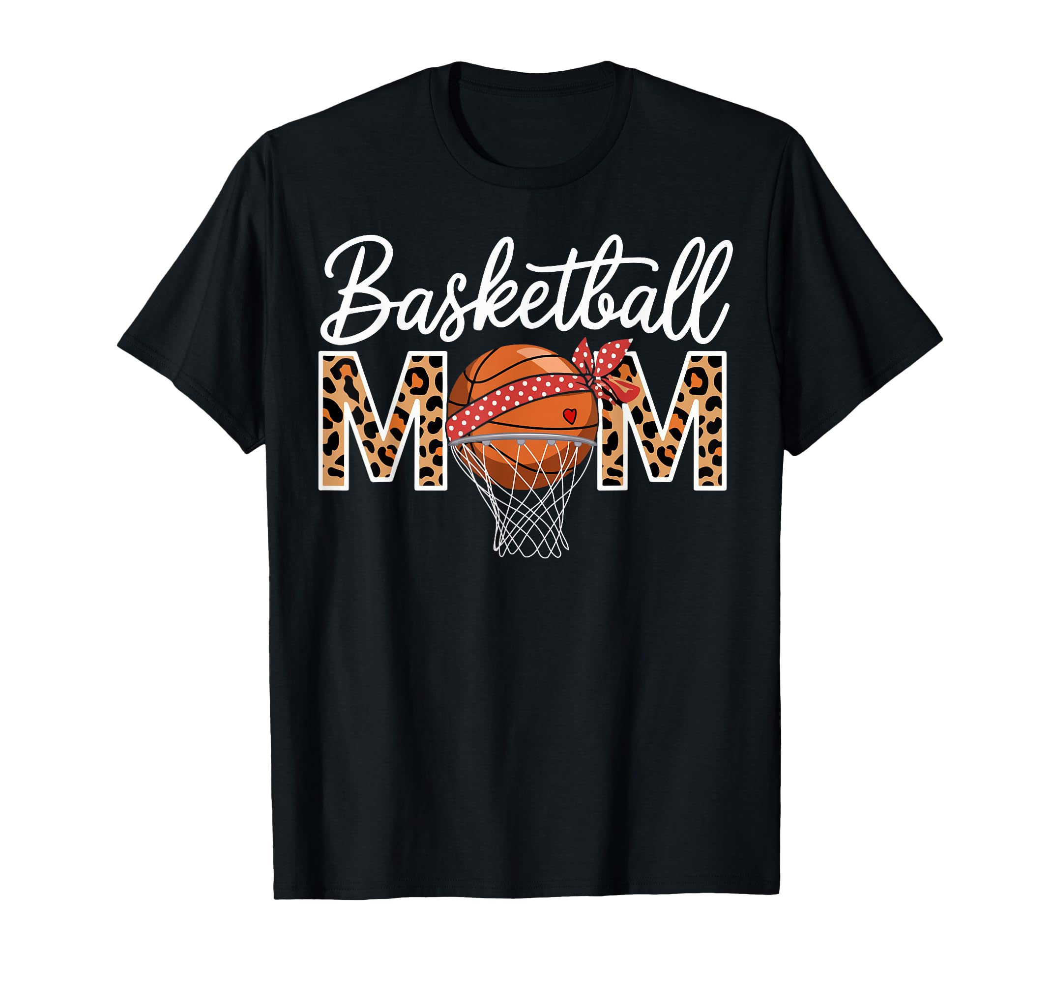 Basketball Mom Mother Leopard T-Shirt - Fun Novelty Design Men Women - T-Shirt, Sweatshirt, Hoodie