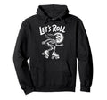 Lets Roll Skeleton Roller Skate Skating Hoodie - Graphic Print for Adults - T-Shirt, Sweatshirt, Hoodie
