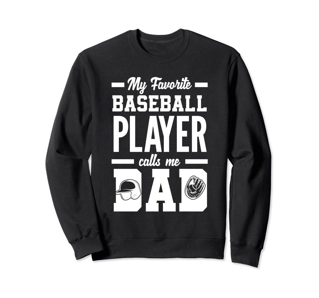My Favorite Baseball Player Calls Sweatshirt - Novelty Apparel Men Women - T-Shirt, Sweatshirt, Hoodie