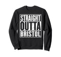 Straight Outta Bristol Distressed Sweatshirt - Aesthetic Graphic Unisex - T-Shirt, Sweatshirt, Hoodie