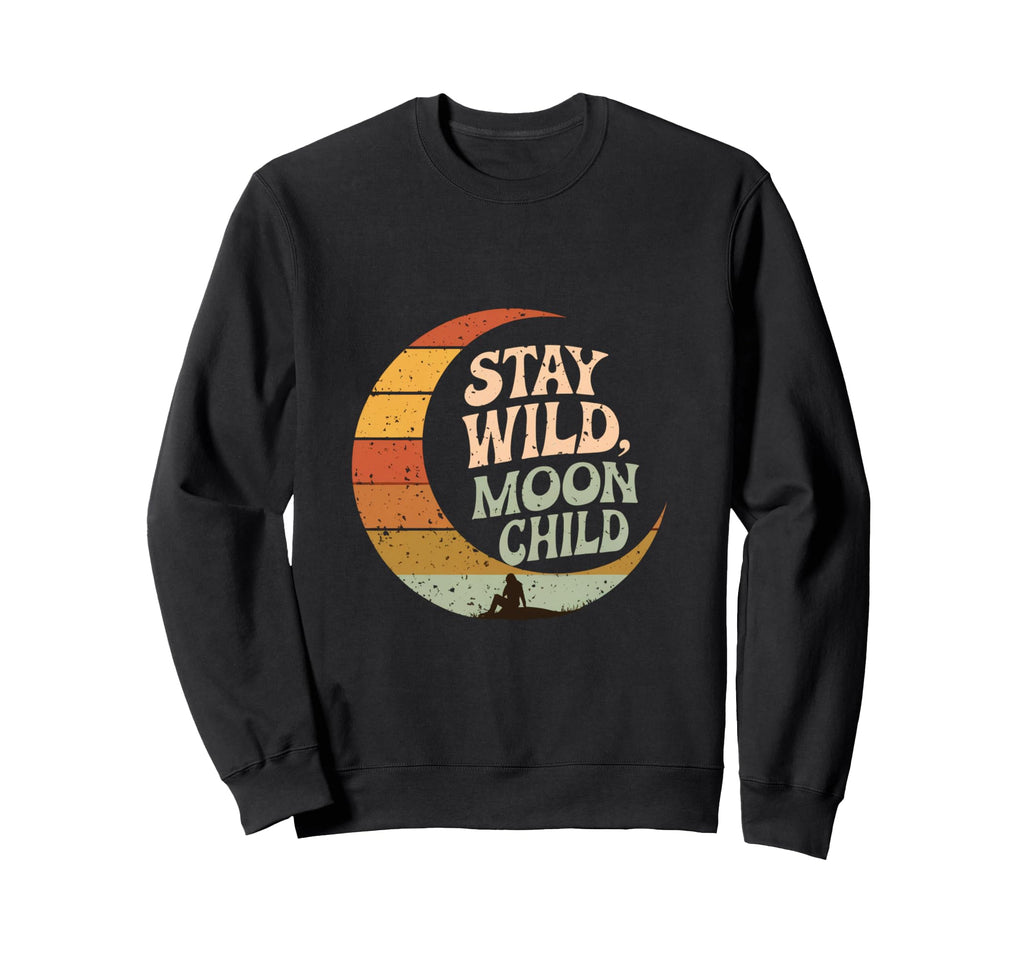 Stay Wild Moon Child Boho Sweatshirt - Aesthetic Graphic Men Women - T-Shirt, Sweatshirt, Hoodie