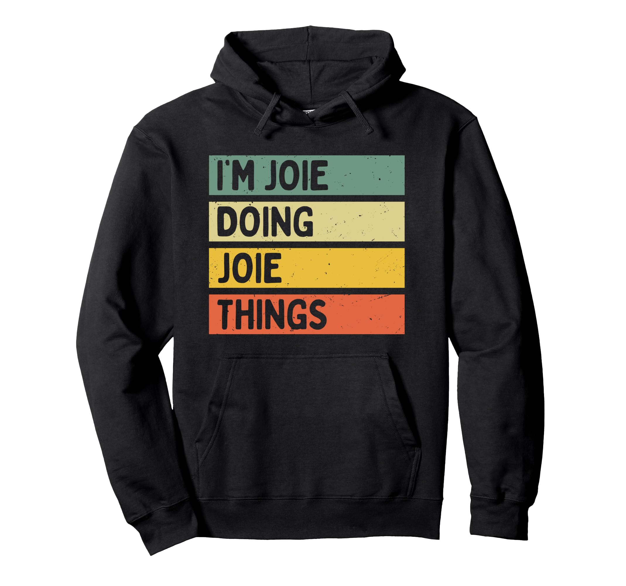 Im Joie Doing Joie Things Funny Personalized Hoodie - Unique Graphic Unisex - T-Shirt, Sweatshirt, Hoodie