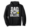 Dad Ballers Softball Baseball Dad Hoodie - Graphic Print Unisex - T-Shirt, Sweatshirt, Hoodie