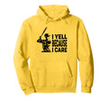 Funny Baseball Fan I Yell Because I Hoodie - Aesthetic Graphic Men Women - T-Shirt, Sweatshirt, Hoodie