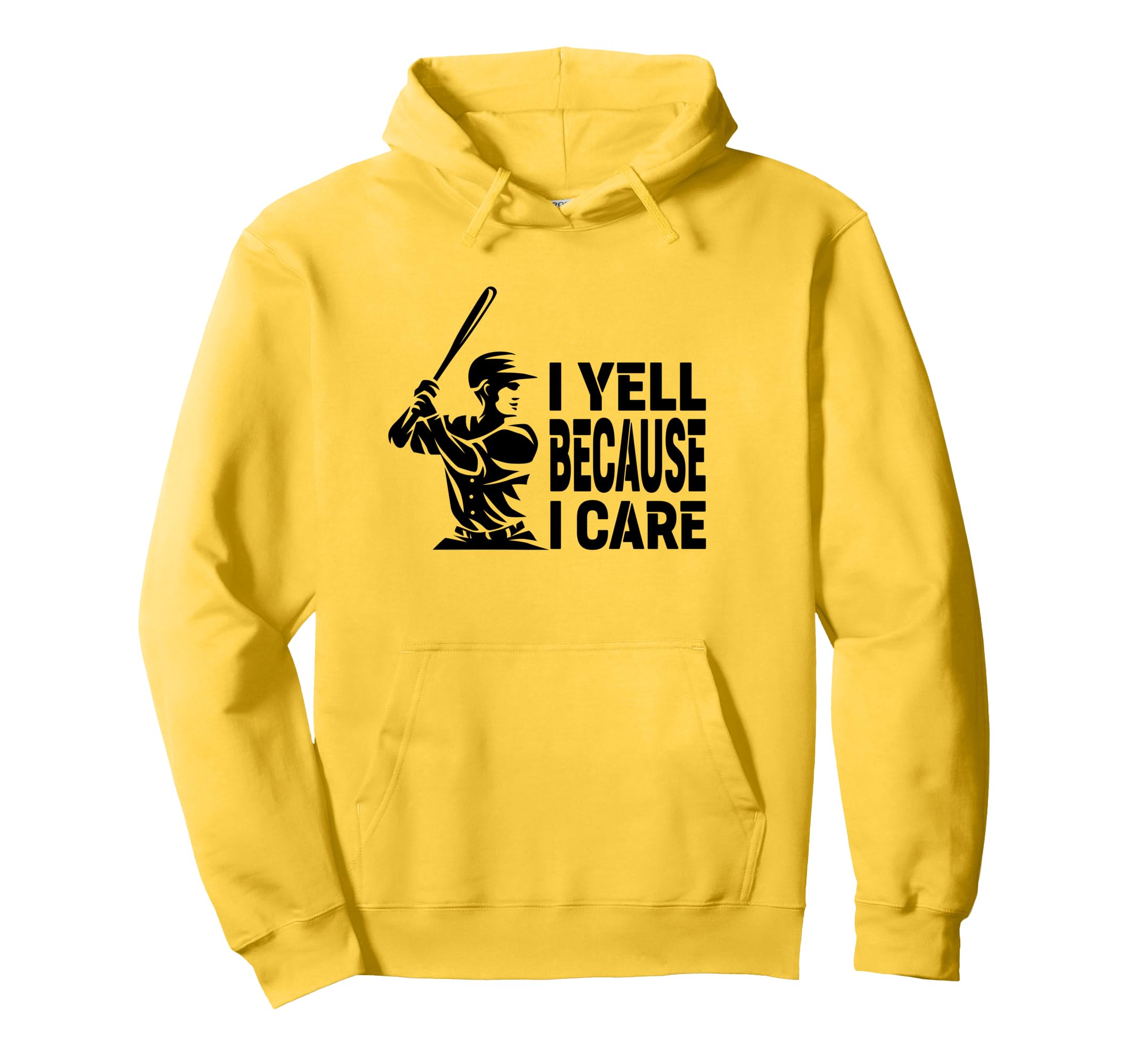 Funny Baseball Fan I Yell Because I Hoodie - Aesthetic Graphic Men Women - T-Shirt, Sweatshirt, Hoodie
