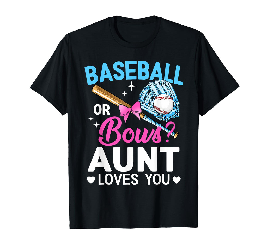Baseball Or Bows Aunt Loves You T-Shirt - Fun Novelty Design for Adults - T-Shirt, Sweatshirt, Hoodie