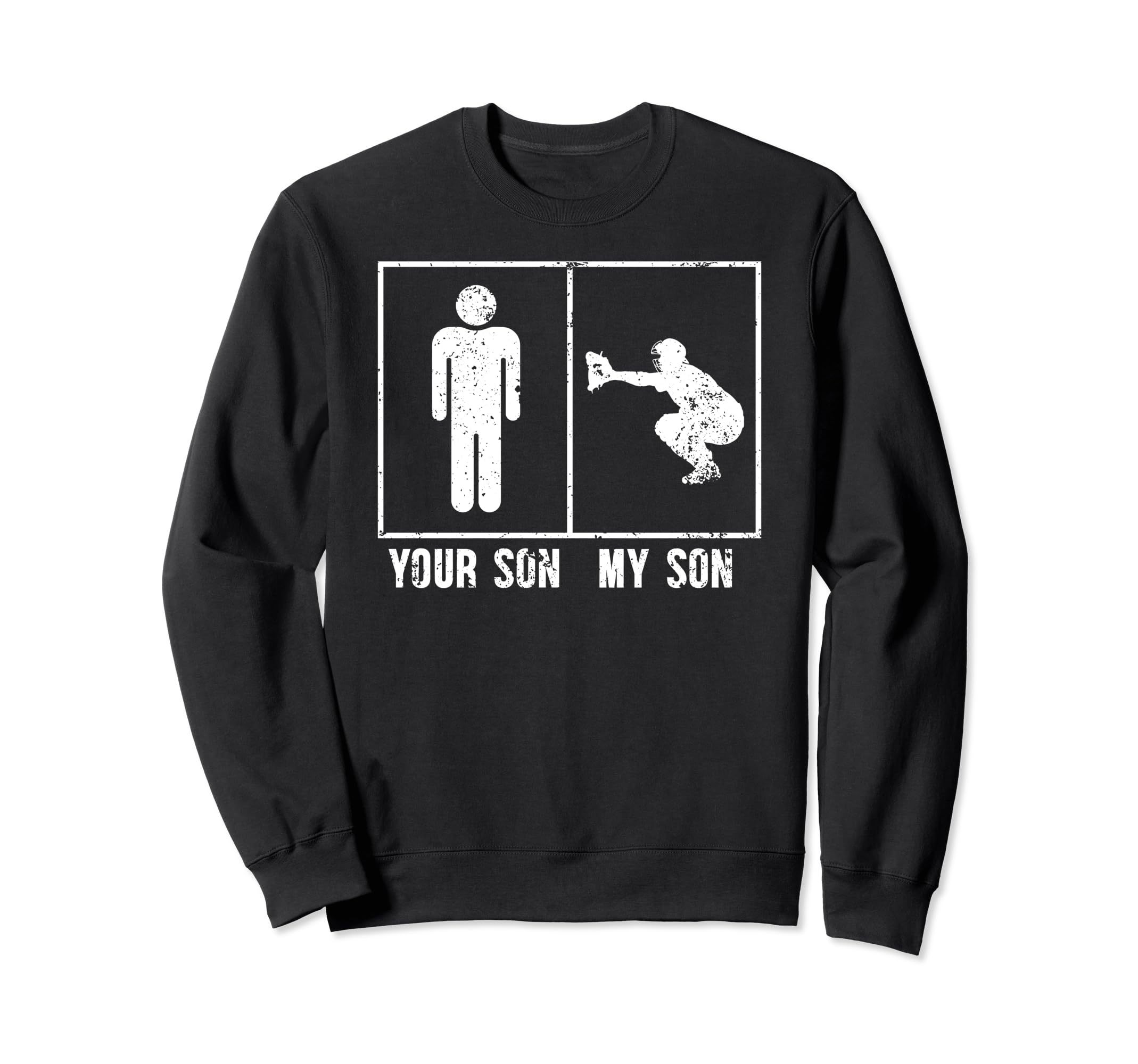 My Son Baseball Catcher Dad Sweatshirt - Casual Everyday Wear Unisex - T-Shirt, Sweatshirt, Hoodie