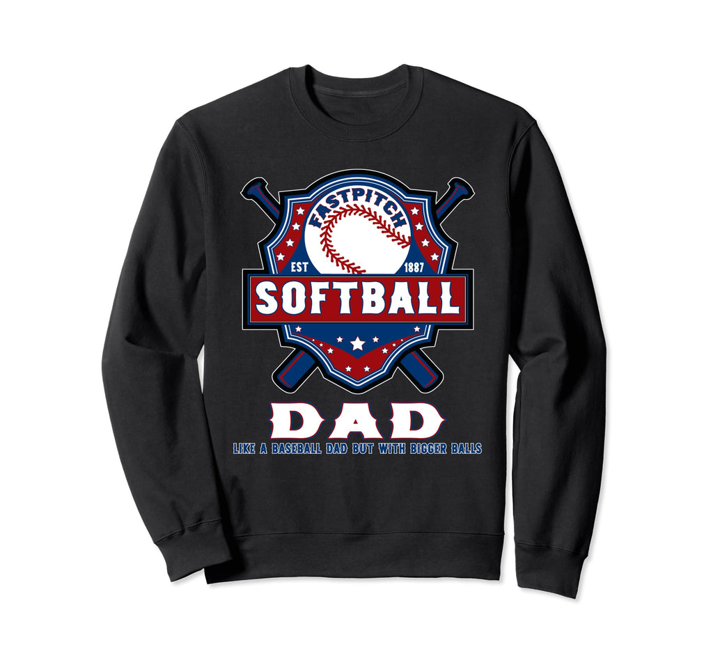 Funny Softball Dad Like Baseball Dad Sweatshirt - Graphic Print Men Women - T-Shirt, Sweatshirt, Hoodie
