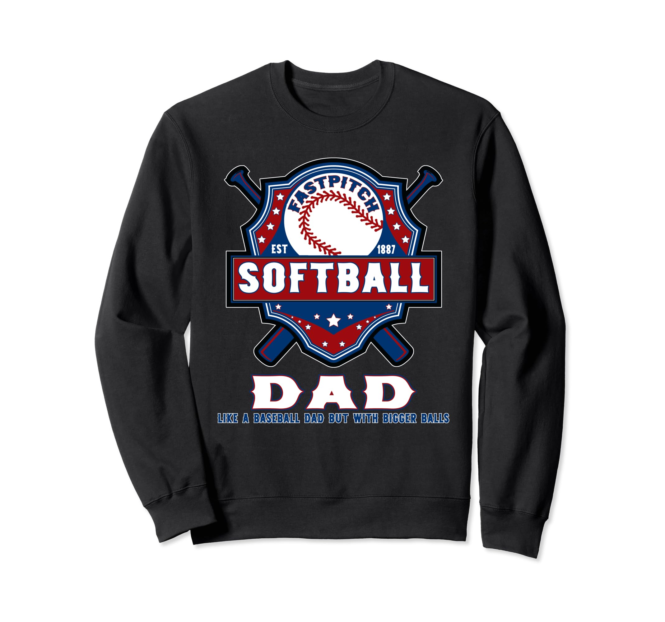 Funny Softball Dad Like Baseball Dad Sweatshirt - Graphic Print Men Women - T-Shirt, Sweatshirt, Hoodie