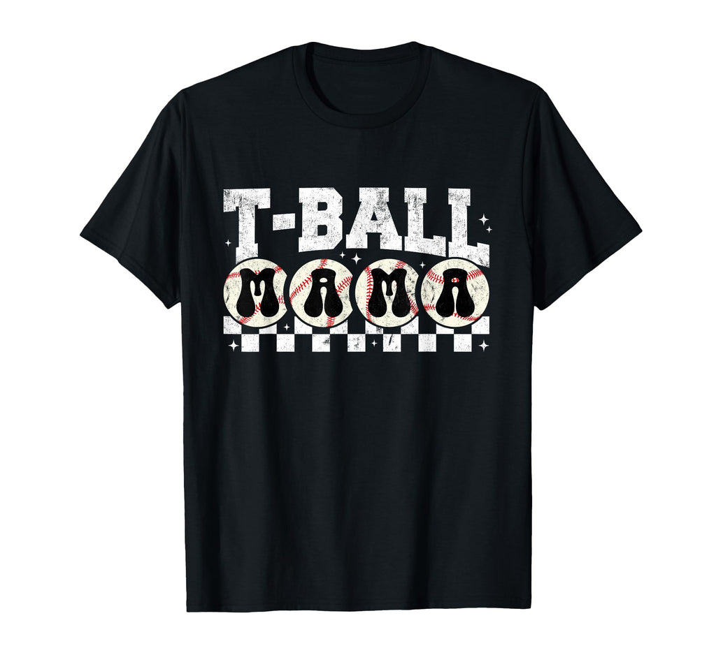 T Ball Mom Softball Ball Mama T-Shirt - Casual Everyday Wear Unisex - T-Shirt, Sweatshirt, Hoodie