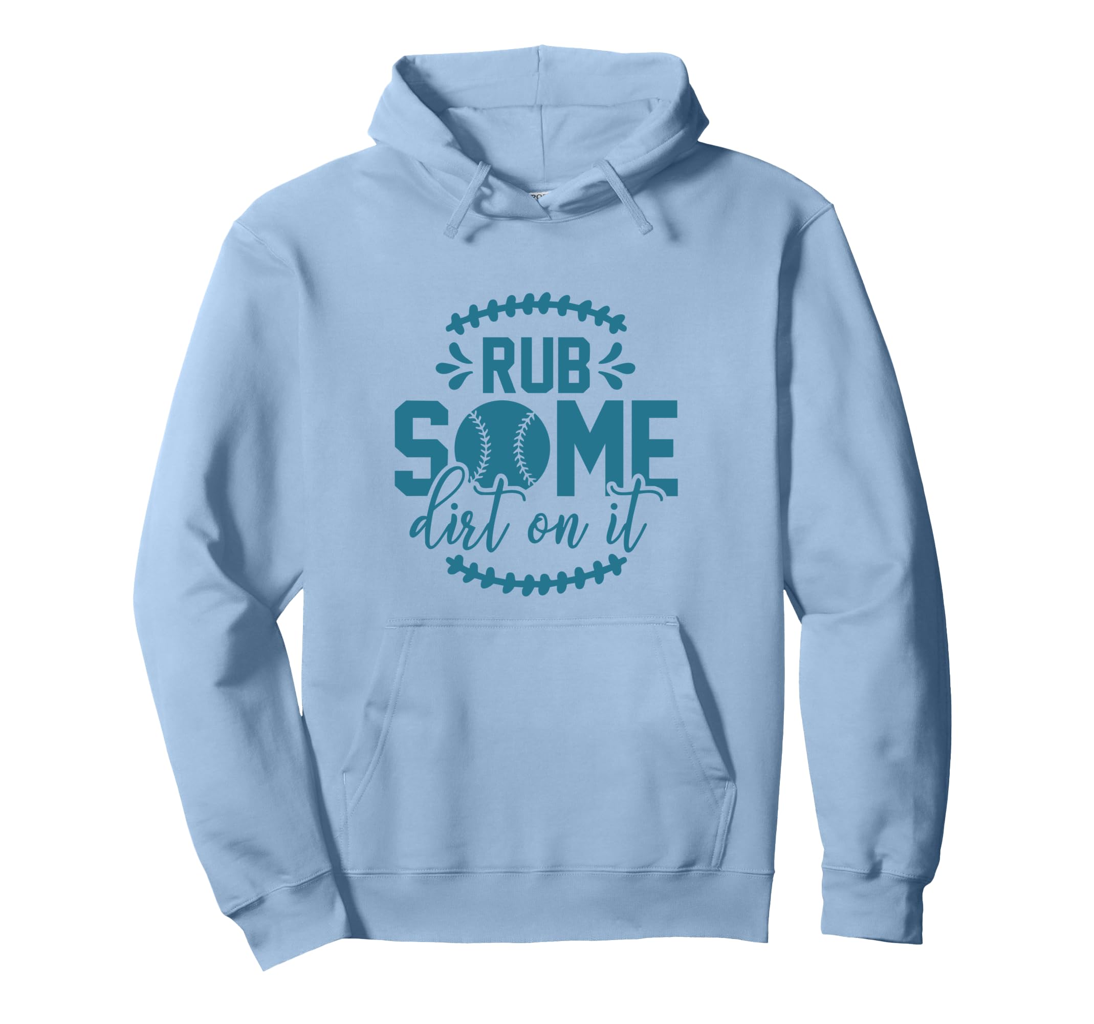 Rub Some Dirt It Funny Sports Coach Hoodie - Custom Art Print Men Women - T-Shirt, Sweatshirt, Hoodie