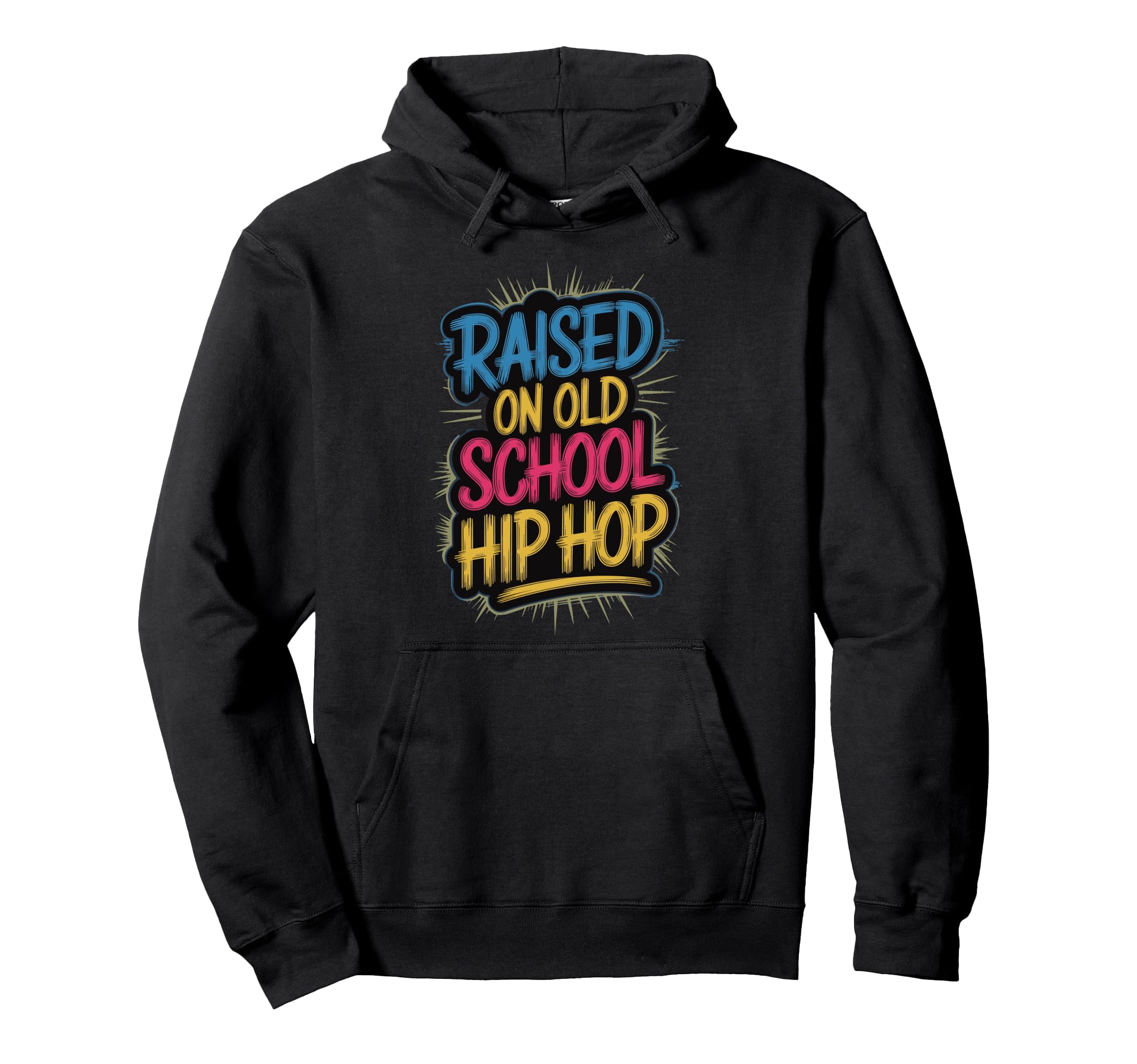 Raised Old School Hip Hop Hoodie - Custom Art Print Men Women - T-Shirt, Sweatshirt, Hoodie