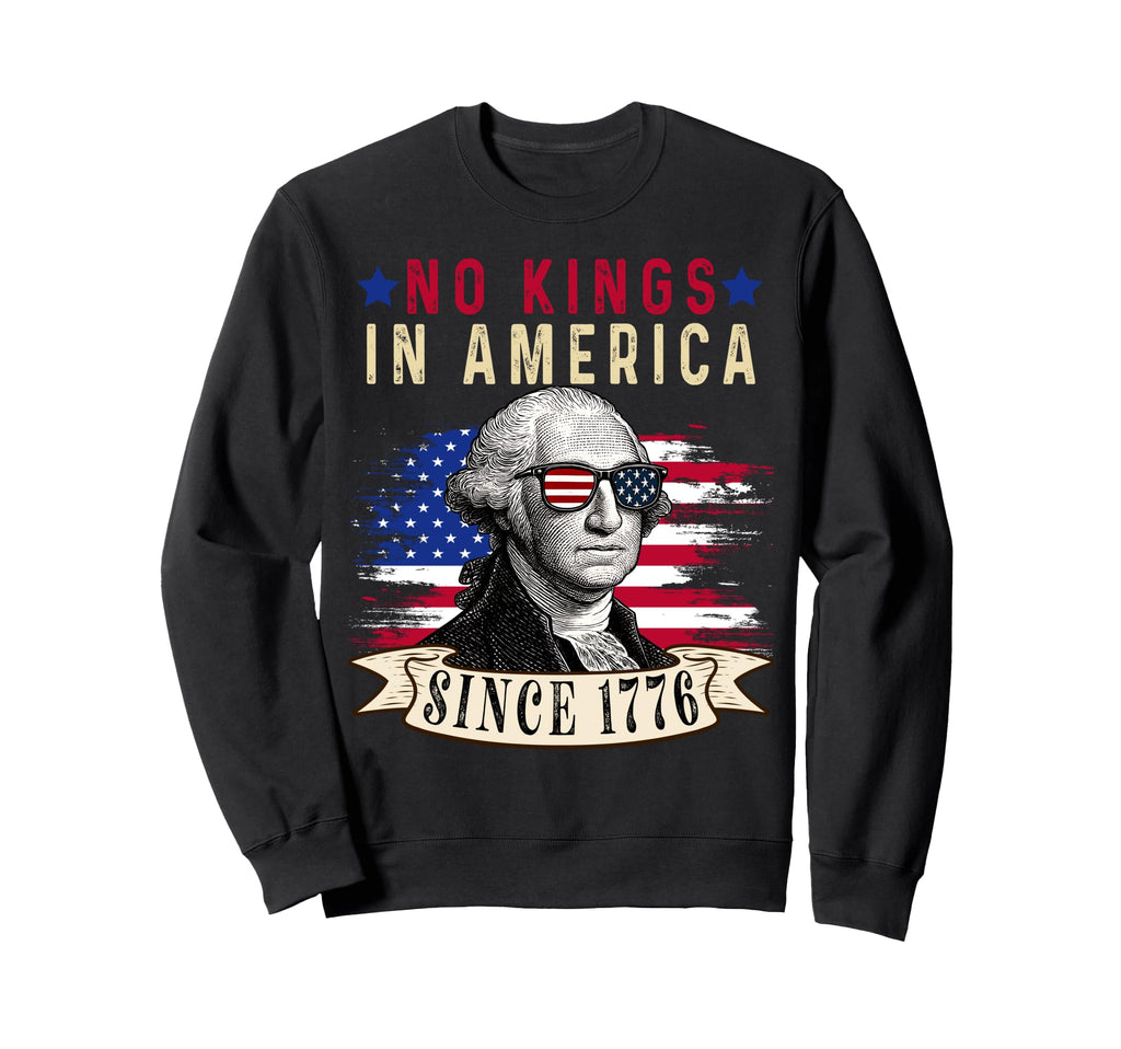 No Kings America Since 1776 Sweatshirt - Aesthetic Graphic for Adults - T-Shirt, Sweatshirt, Hoodie