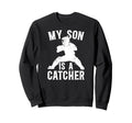 My Son Is Baseball Catcher Dad Sweatshirt - Custom Art Print for Adults - T-Shirt, Sweatshirt, Hoodie
