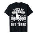 Lacrosse Sister Thats My Brother Out There T-Shirt - Unique Graphic Unisex - T-Shirt, Sweatshirt, Hoodie