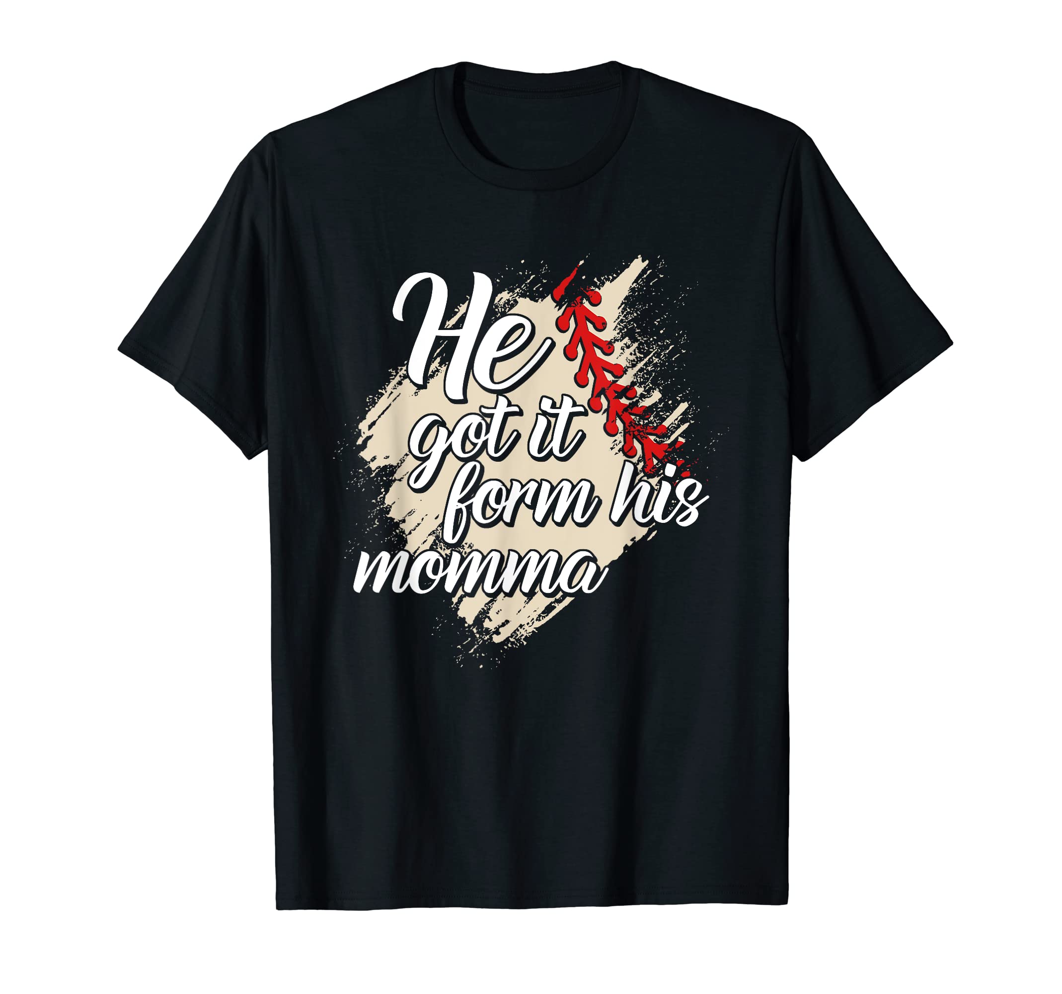 He Got It From His Momma Baseball Mama T-Shirt - Minimalist Print Unisex - T-Shirt, Sweatshirt, Hoodie