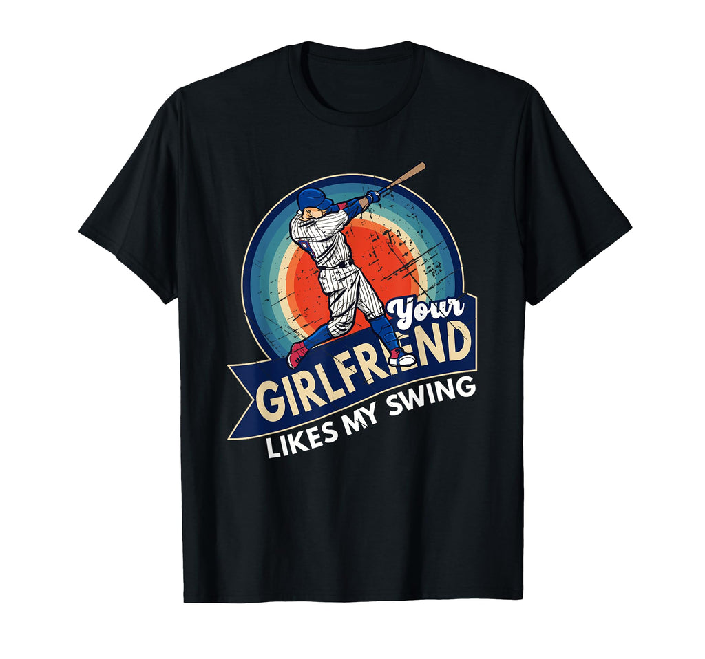 Baseball Fans Your Girlfriend T-Shirt - Casual Everyday Wear Men Women - T-Shirt, Sweatshirt, Hoodie