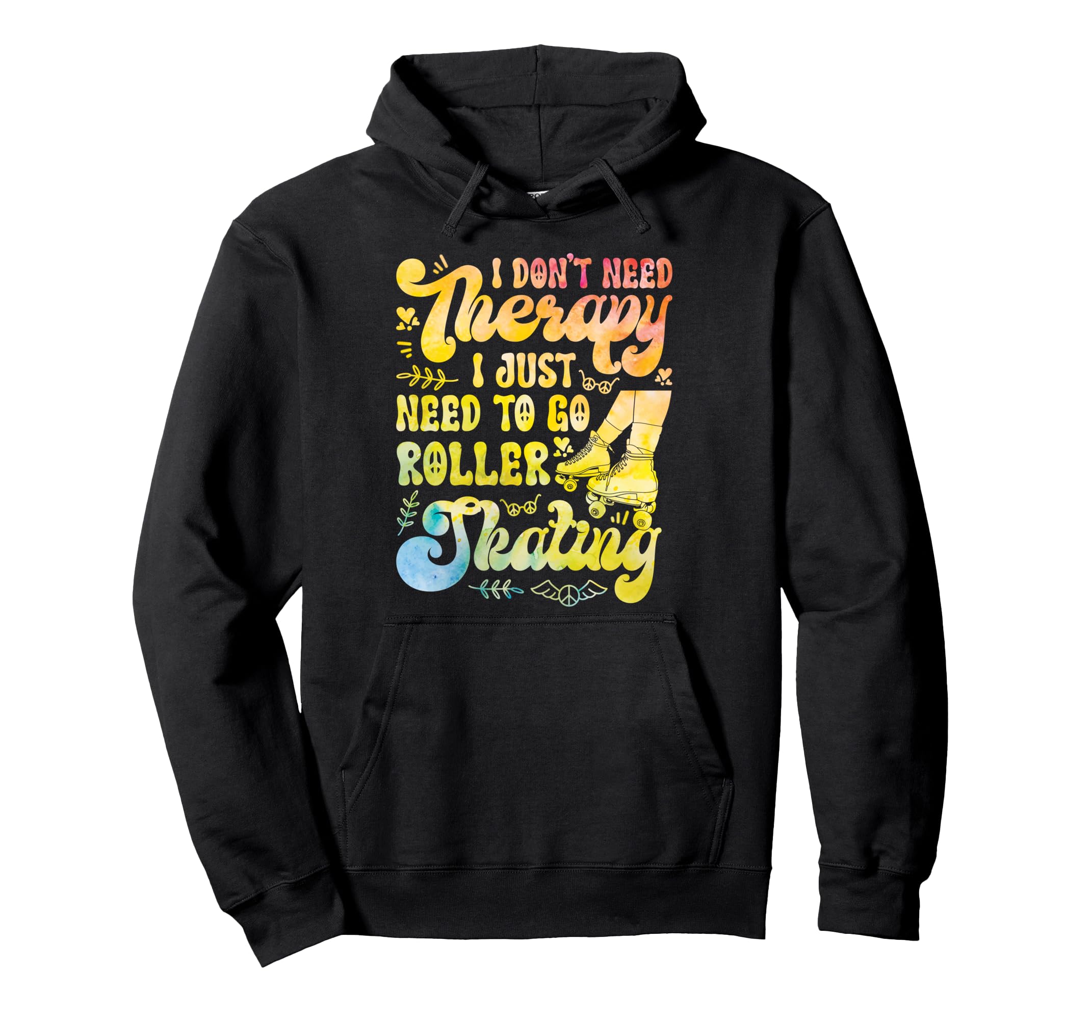 Roller Skating Skate 1970S I Dont Need Hoodie - Trendy Graphic Unisex - T-Shirt, Sweatshirt, Hoodie