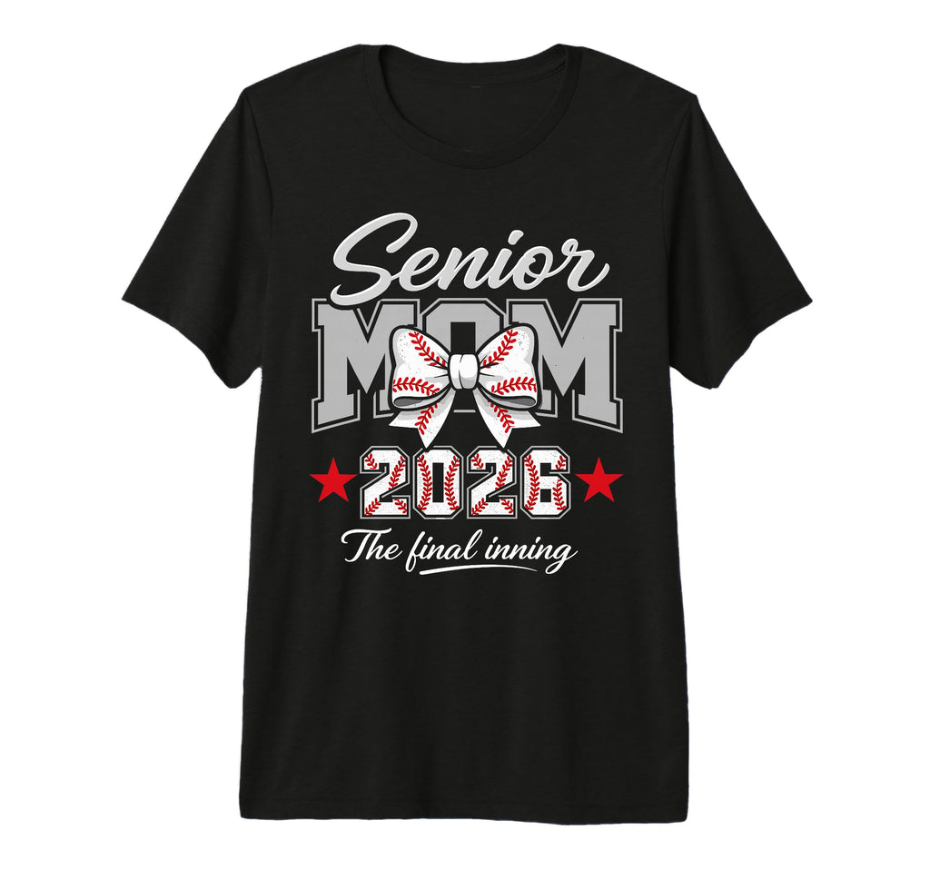 Baseball Senior Mom 2026 Final Inning T-Shirt - Fun Novelty Design Unisex - T-Shirt, Sweatshirt, Hoodie