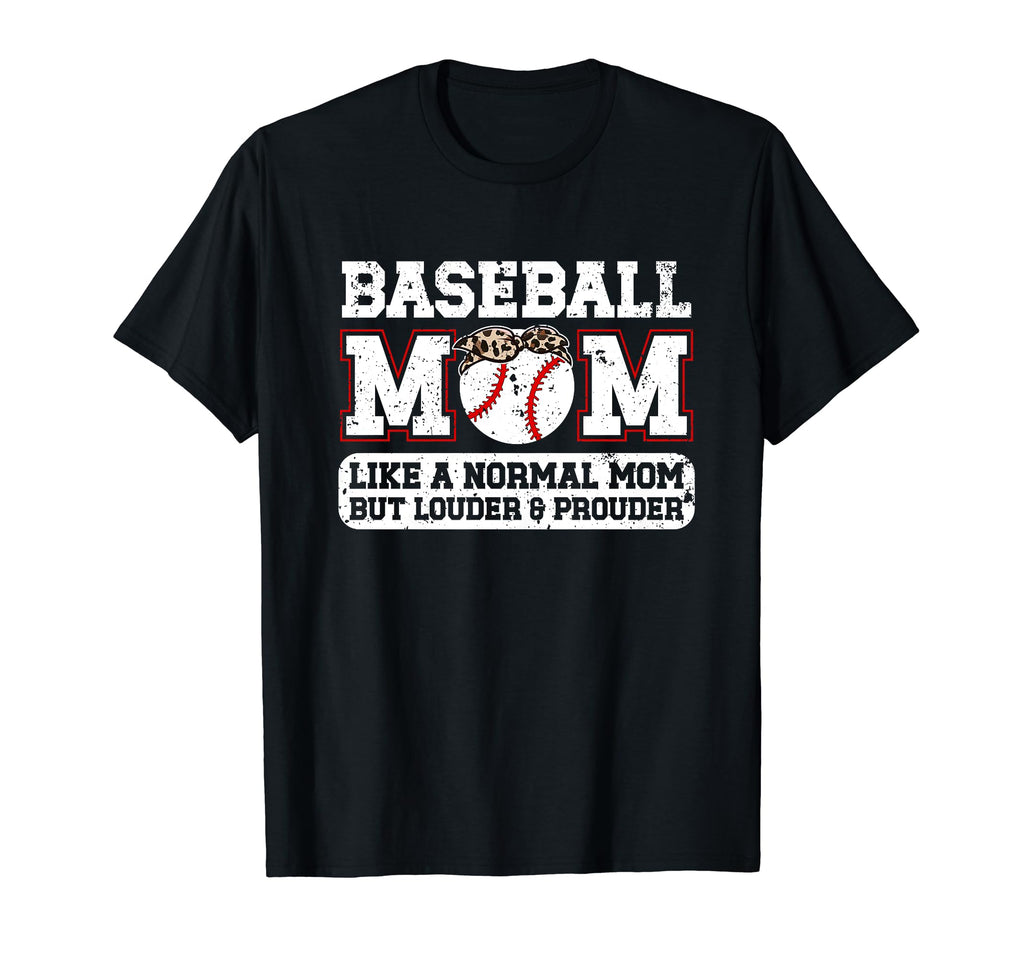 Baseball Mom Louder Prouder Mom T-Shirt - Trendy Graphic for Adults - T-Shirt, Sweatshirt, Hoodie