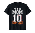 Proud Mom Baseball Player Number 10 T-Shirt - Streetwear Style for Adults - T-Shirt, Sweatshirt, Hoodie