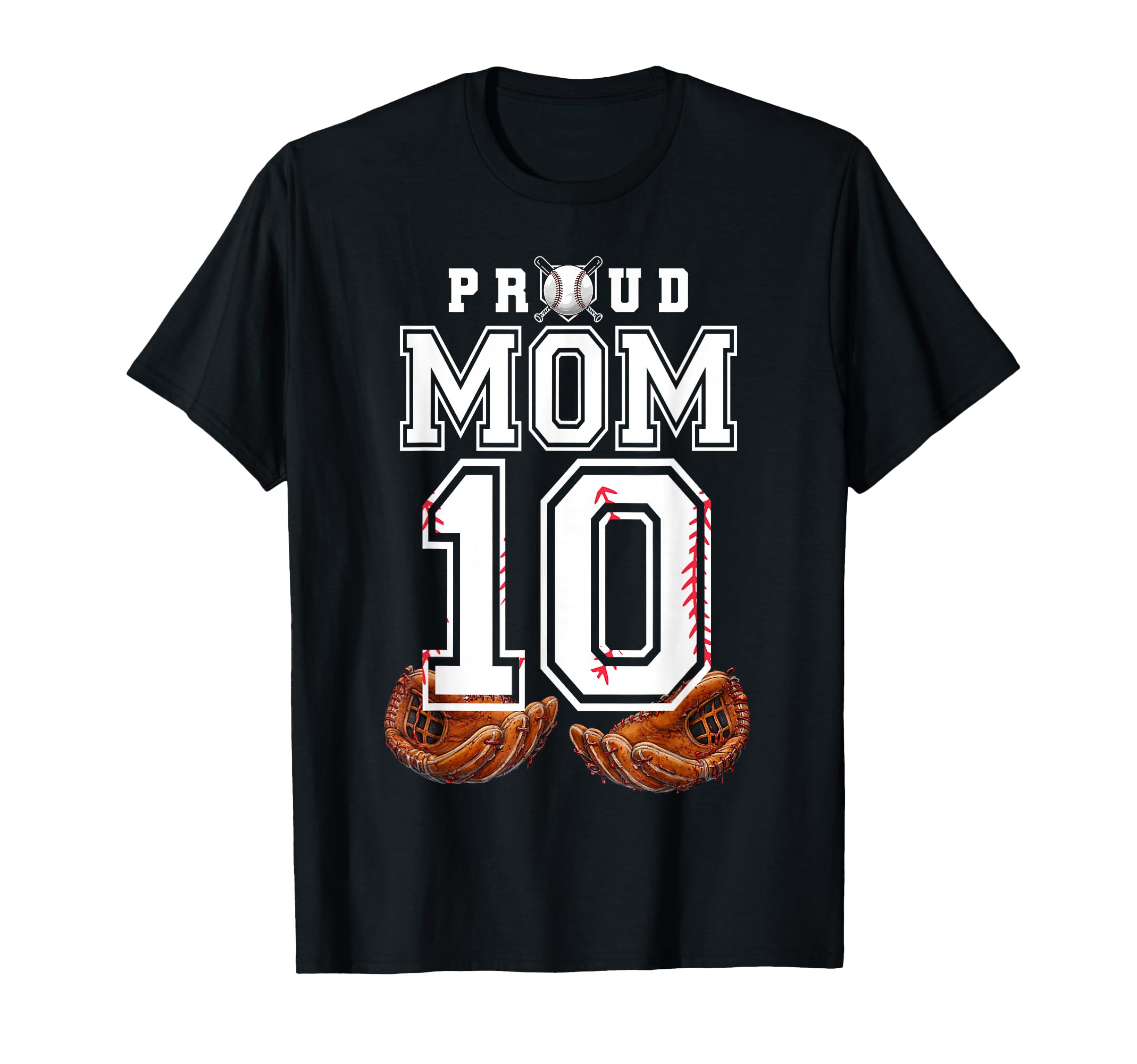 Proud Mom Baseball Player Number 10 T-Shirt - Streetwear Style for Adults - T-Shirt, Sweatshirt, Hoodie